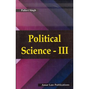 Amar Law Publication's Political Science III for LL.B by Pallavi Singh